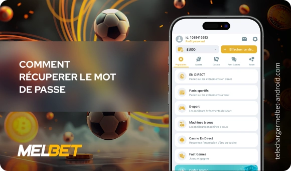 Comment récuperer le mot de passe Télécharger Melbet Android