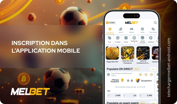 Inscription dans l’application mobile  Télécharger Melbet Android